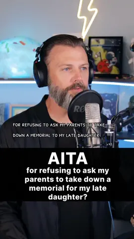 The one with the memorial... AITA for refusing to ask my parents to take down a memorial for my late daughter?  #aita #redditstories #fyp #storytime #reddit #memorial 