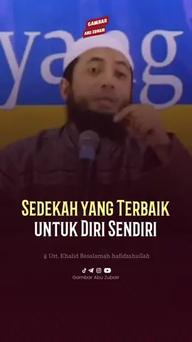 Inilah Sedekah yang Terbaik.. #gambarabuzubair #sedekah #fyp #kajiansunnah