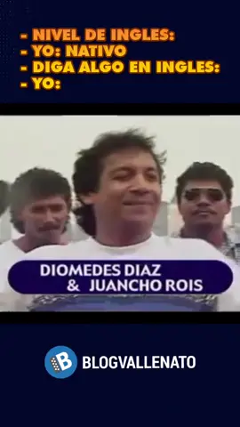 jajajajaja inglés C1 😎 #vallenato #diomedes #humor #colombia 