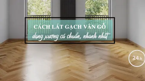 CÁCH ỐP LÁT XƯƠNG CÁ GẠCH GIẢ GỖ #constructionlife #interiordesign #nôithấtđẹp #noithat #wood #gachoplat #casaceramics #xuhuong