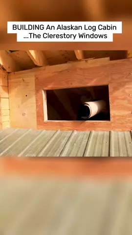 BUILDING An Alaskan Log Cabin ...The Clerestory Wi ...#building  #builder  #buildingahouse  #cabin  #house