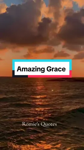 AMAZING GRACE  Amazing grace how sweet the sound That saved a wretch like me I once was lost, but now I'm found Was blind but now I see #fyp #foryou #tiktok #world #romiequotes #romiezg #amazinggrace #amen #weareblessed #eternally #music #Love #peace 