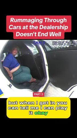 PART 3 || Rummaging Through Cars at the Dealership Doesn't End Well #cops #police #karen #cars #driver #Arrest #law #lawofattraction #caughtoncamera #viral #fyp #prison #america #fypシ 