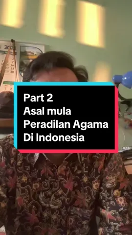 Part 2 | Kisah singkat awal mula Peradilan Agama di Indoensia #peradilanagama #sejarahperadilan #hukumindonesia #anakhukum #jejakbeki 