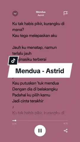 Mendua - Astrid #astrid #mendua #menduaastrid #kauputuskantukmendua #spotifylyrics #4u #fulllirik #andnwn #fy #fulllyrics #spotify 