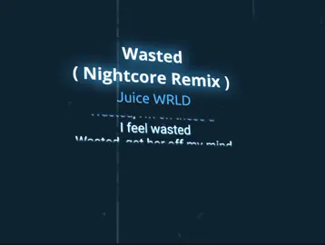 Wasted #juicewrld #nightcore #Remix #Songviral #lirikedits #liriklagu #paratii #foryoupage #foryou 