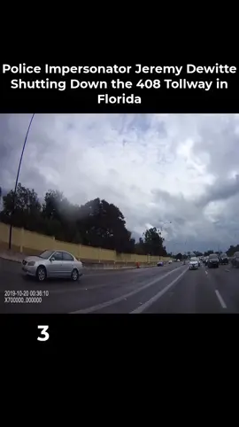 Police Impersonator Jeremy Dewitte Shutting Down the 408 Tollway in Florida 3