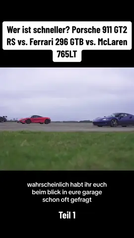 Teil 1-Wer ist schneller? Porsche 911 GT2 RS vs. Ferrari 296 GTB vs. McLaren 765LT#foryou #fyp 