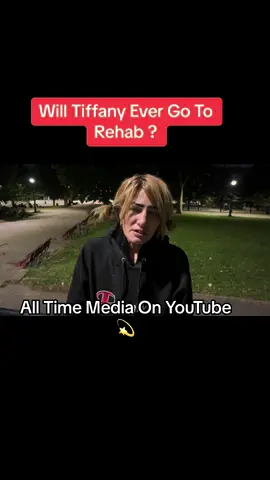 Will Tiffany Ever Go To Rehab ?   #explore #fyp #foryou #addict #addiction #homeless #rehab 