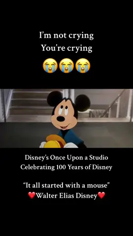 I’m not crying, you’re crying😭 #onceuponastudio #100yearsofdisney #waltdisney #mickeymouse #disneystudios 