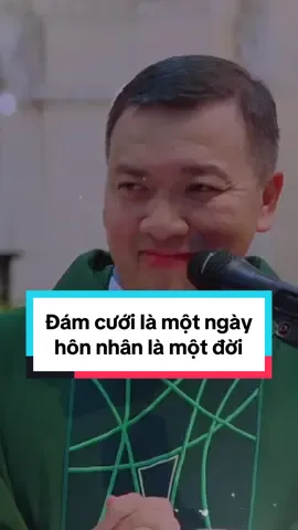Đám cưới là một ngày, hôn nhân là một đời. #tamsuconggiao #lmphuongdinhtoai #honnhan #honnhanvagiadinh 