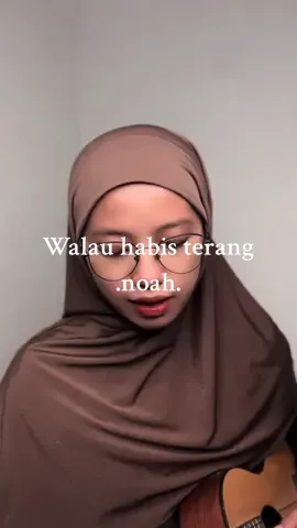 Kalen liat yang happynya aja ga sih ? Walau habis terang - noah #anggidnps #fyp 