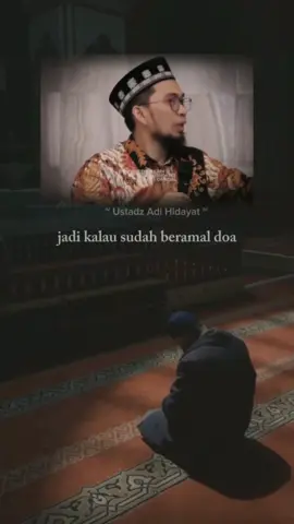 UAH_Doa dan Amal saleh #ustadzadihidayat #uah #doa #amalan #hijrah #kebaikan #islamic_video #motivation #ceramah #kajianislam #dakwah #ceramahpendek #dakwah_islam #story #fyp 