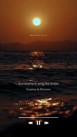 🎼: Somewhere only we know  - Gustixa ft Rhianne ➖ #aesthetic #aesthetics #songs #lyrics #lyricsvideo #chill #relax #somewhereonlyweknow #gustixa #rhianne #viral#virallvideo #viralvideos #trend #fyp #fypシ #fypシ゚viral #foryou #foryourpage #songlyrics #trending #music