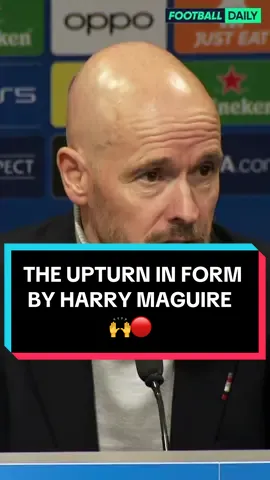 Erik ten Hag on the upturn in form by Harry Maguire. 💪 #footballtiktok #mufc #ucl #maguire