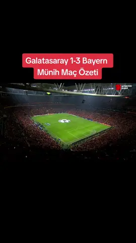 ⚽ Galatasaray 1-3 Bayern Münih Maç özeti