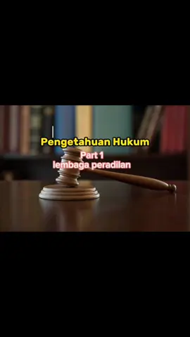 Pengetahuan Hukum Part 1 lembaga peradilan #CapCut #mahasiswa #mahasiswaindonesia #mabasiswahukum #hukum #hukumindonesia #mahkamahagung #pengadilan #perdata #hukumperdata #hukumacara #pengetahuan #pengetahuanhukum #sosialisasihukum 