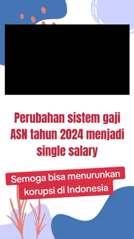 Semoga sistem single salary bisa menurunkan angka korupsi di Indonesia #fypage #fypシ゚viral #fyp #fy #infoviral2023 #gajiasn #gajian #cpns2023 #pppk2023 