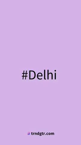 #Delhi #trndgtr.com #fyp #Delhi