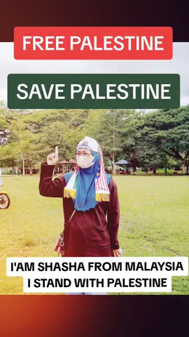 SHASHA FROM MALAYSIAN #SAVEPALESTINE #FREEALAQSA