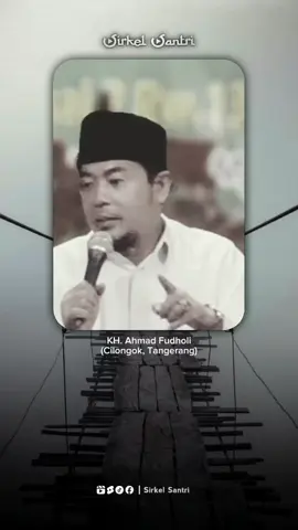 KH. Ahmad Fudholi #ceramahislam #khfudholicilongok 