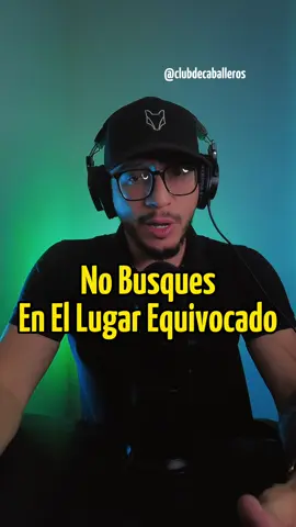 No busques en el lugar equivocado #masculinidad #clubdecaballeros #hombredealtovalor #hombrealfa #relaciones #hombres #mujeres #relacion #opinion #verdadincomoda #opinionimpopular 