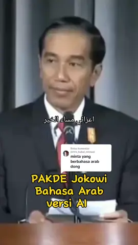 Membalas @putra_bubal_n4muei Pak Jokowi Versi AI Bahasa Arab #jokowi #bahasaarab #ai #fyp #bismillahfypシ #pastifyp #fypシ゚viral #viralvideo 