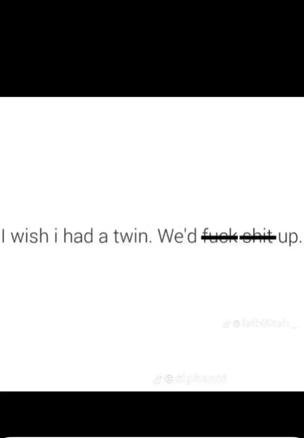 forget the fact i do have a twin😍