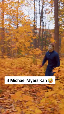 if Michael Myers ran after his victims 🤣🤣 #comedy #foryou #fypシ #fyp #Halloween #michaelmyers 