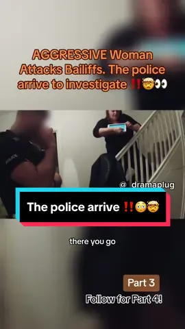 Replying to @Samantha verrall the police arrive but she remains AGRRESSIVE ‼️😳 #fyp #foryou #viral #fypシ #fypシ゚viral #cantpaywelltakeitaway #bailiffs #eviction #crime #investigation #houseraid #search #drama #rent #money #debt #debtcollector #risk #broke #indebt #financialcrisis #financialstruggles  #stress #lawenforcement #lawenforcementofficer #police #cops #courtorder #law #pushing #karen #karens #zyxcba #xyzbca #reposession #kickedout 