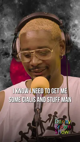 Get @xdannyxbrownxx some Cialis. New #TheDannyBrownShow with #Dave1 is out! #DannyBrown #cialis #chromeo #drake #rapper