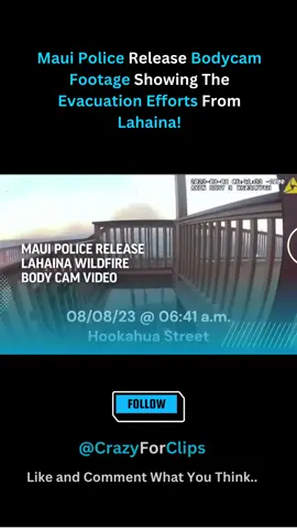 Shocking Bodycam Footage Of Maui Police Evacuating Lahaina! #maui #mauiwildfires #cops #bodycam #fyp #viral