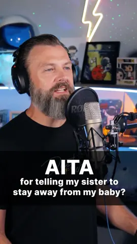 The one with the Auntie... AITA for telling my sister to stay away from my baby?  #aita #reddit #storytime #story #storytelling 