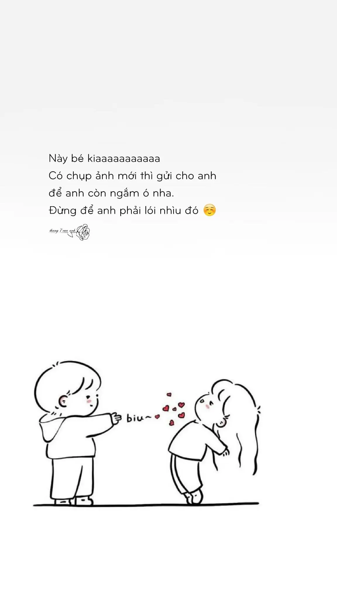 Bé ơi, có hình mới gửi anh ó nha 🥰 #contentchovo #thang7cuaanh #tinhyeu #thanhxuan #lovestory #xuhuong #yeuem #tiktok #anhyeuem #viral 