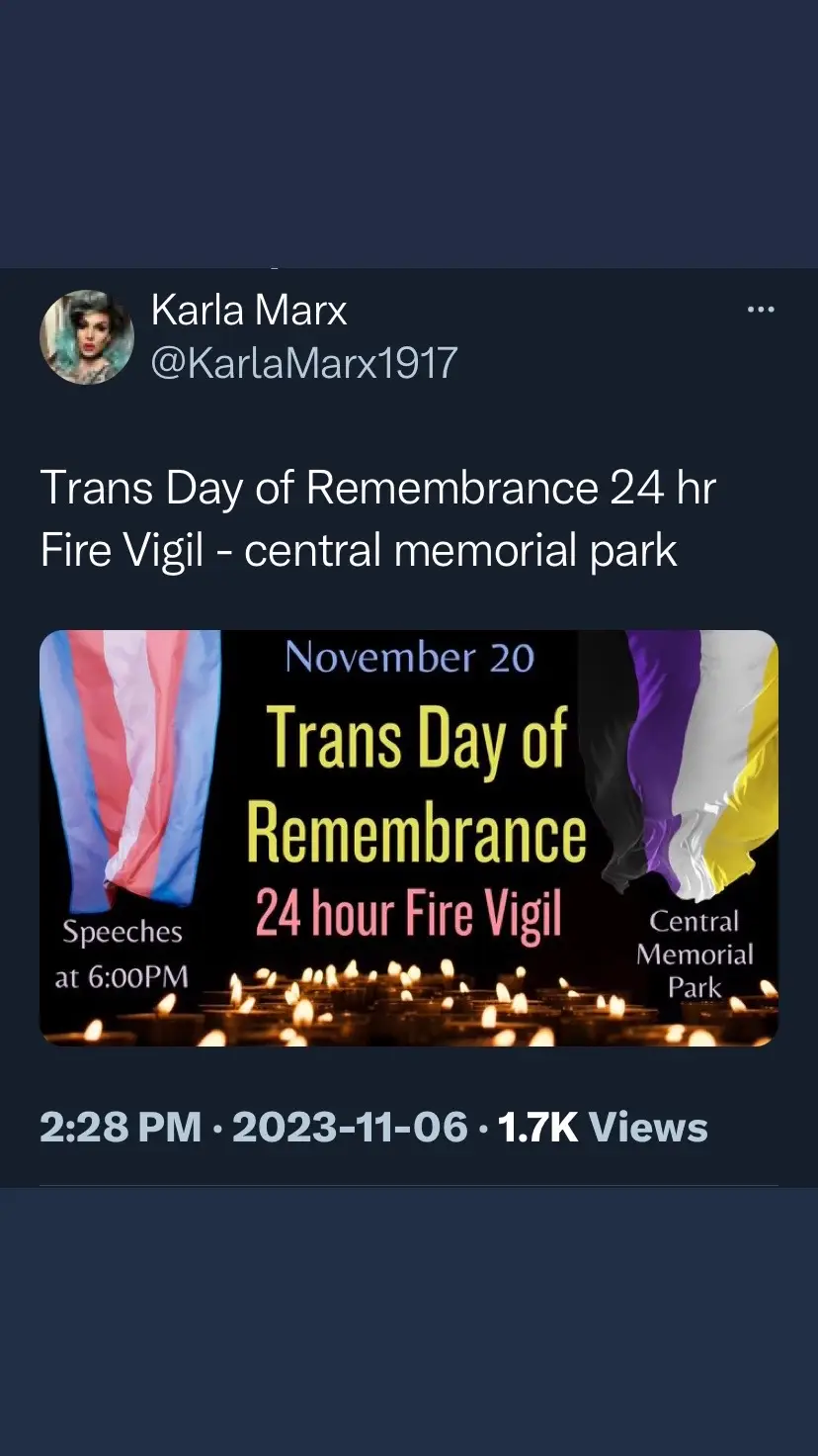 Previous returning guest Karla Marx: Trans Day of Remembrance 24 hr Fire Vigil - central memorial park https://x.com/karlamarx1917/status/1721640758091055210?s=46&t=JEvzEruDfvKWiWQxUm8h7A