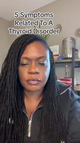 5 symptoms of a thyroid disorder. Many doctors will treat each symptom instead of finding the cause. #thyroiddisorder #thyroiddiseaseawareness #womenshealth #blackwomen #blackwomentiktok 