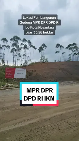 Lokasi Pembangunan Gedung MPR DPR DPD RI di IKN #ikn #nusantara #iknnusantara #kalimantan #borneo #indonesia #dpd #dpr #mpr #jokowi #foryou #fypシ #viral #foryoupage #fyp 