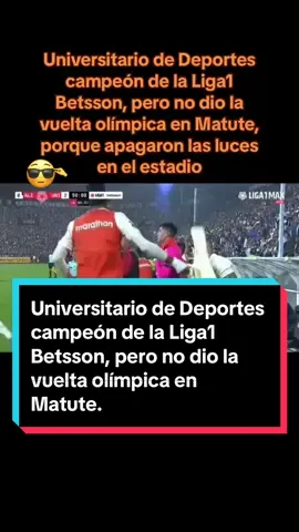 Universitario de Deportes campeón de la Liga1 Betsson, pero no dio la vuelta olímpica en Matute, porque apagaron las luces en el estadio. #clasicodelfutbolperuano #universitario #alianzalima #deportes #universitariocampeon2023 