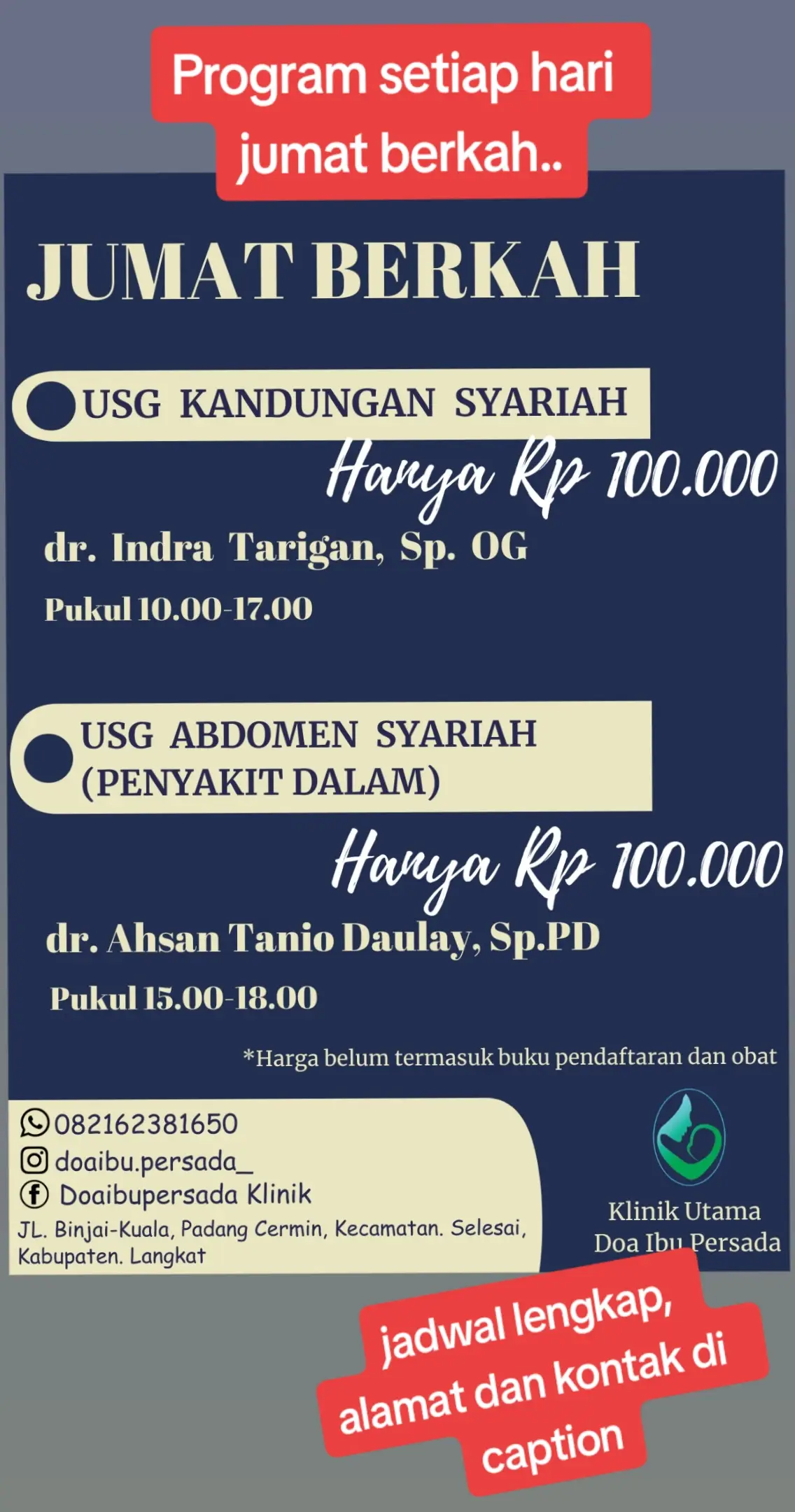 Persembahan doa ibu persada untuk sesama.. Jadwal terbaru praktek spesialis doa ibu persada :  dr. Indra Tarigan Sp.Og  Senin, rabu, jumat, sabtu : 09.00 sd 15.00 wib Selasa dan kamis : 13.00 sd 16.00 wib dr. Della Rosa Daulay, Sp.A Senin, selasa dan sabtu  : 08.00 sd 10.00 wib Rabu dan kamis : 10.00 sd 12.00 wib dr. Ahsan Tanio Daulay, Sp.PD Senin dan rabu : 12.00 sd 15.00 wib Selasa,kamis,jumat : 15.00 sd 18.00 wib Dokter Jaga, UGD, Persalinan dan Rawat Inap buka 24 jam Alamat Doa ibu persada :  jalan Binjai Kuala, Pasar 3 padang cermin kecamatan selesai.  Kabupaten Langkat.  Sumatera Utara Telp dan informasi : 082162381650 #dokterindratariganspog #doaibupersada #usg #tipskesehatan 