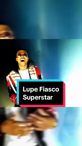 Superstar - Lupe Fiasco #f#fyph#hiphopl#lupefiascos#superstar0#00shiphop0#00smusicm#musictokt#throwbacksongsv#vibesongsr#rnbvibesr#rnbsouli#indiemusicm#musiqvi8es