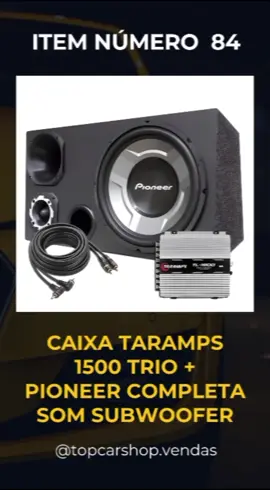 🚗 Caixa Taramps 1500 Trio + Pioneer Completa Som Subwoofer  Item número 84 🚗 Link do produto na minha Bio do TikTok e  nos Destaques e na Bio do Instagram. 🚗 Se você não encontrar o link do produto que procura, me chame no Direct que envio o link para você.  🚗 Curta nossa página aqui e no Instagram para sempre receber nossas promoções. #@topcarshop.vendas #shopee #shopeebr #promocoesshopee #promocoes #carro #acessorioscarros #taramps 