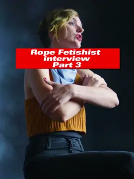 Rope Fetishist Interview Part 3 #softwhitefans #story #interview #interviewskill #prosti  #fyp #softwhiteunderbelly