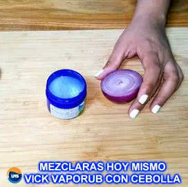 mira porque muchos estan mezclando Vivaporub con Cebolla