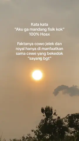 Aku ga mandang fisik ko 😂