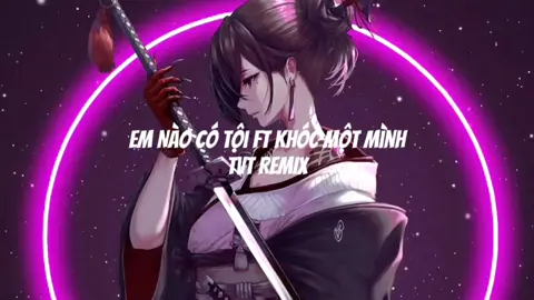 Em Nào Có Tội Ft Khóc Một Mình - TVT REMIX | Nhạc Nền Remix Hot TikTok 2023 #hubbieremix #tvtremix #emnaocotoi #khocmotminh #remix #nhachaymoingay #nhachottiktok2023 #xuhuong #xuhuong2023 #tiktok #tiktokvietnam 