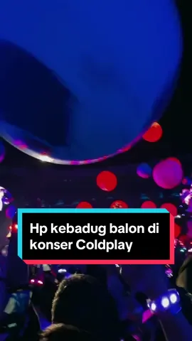 Bisa-bisanya HP gw kebadug balon di konser Coldplay 🤣 Best experience banget 🔥 #coldplay #coldplayconcert #coldplaymusicofthespheres #coldplayadventureofalifetime #coldplayjakarta #coldplaytour #coldplaytour2023 #coldplayconcert #coldplayindonesia 