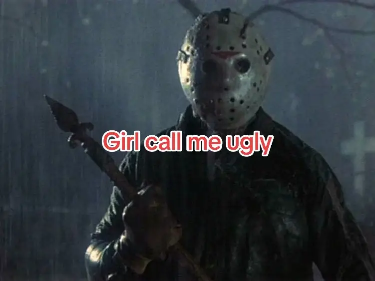 #jasonvoorhees #jason #voorhees #foryoupage #oopjumpscare #aoopjumpscareeeeeeeeeee #oop #jumpscare #foryou #fridaythe13th #unmasked #ugly #hockeymask #fyp #girlcalledmeuglyisaidgirlwhere 