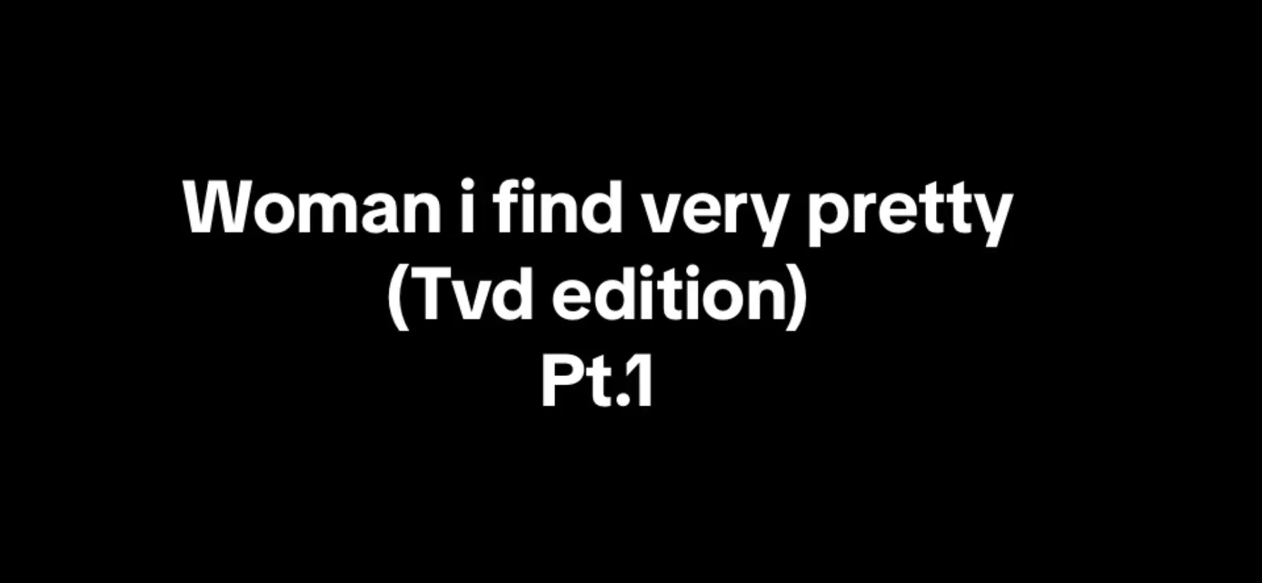 Such so pretty persons! Im gonna do a part 2 ofc! @sav ( sara c’s version ) ❤️‍🩹 @❤️Jess❤️ #tvd #tvdwoman #womanifindpretty #pretty #such #pretty #womanfromtvd #fyp #foryou #foryoupage #viral? #viral