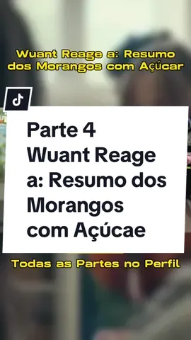 Parte 4 - Wuant Reage a: Resumo dos Morangos com Açúcar #morangoscomaçucar #youtube #wuant #rubenbranco #resumo #trending #viral #fyp #clips #titkok #youtube 