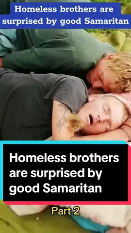 Homeless brothers are surprised by good Samaritan #homless #homelesspeople #homlesslife #surprise #goodjob #samaritan #dayinmylife #life #viralvideo #videoviral #recpect #foryoupage❤️❤️ #Vlog #storytime #stories 